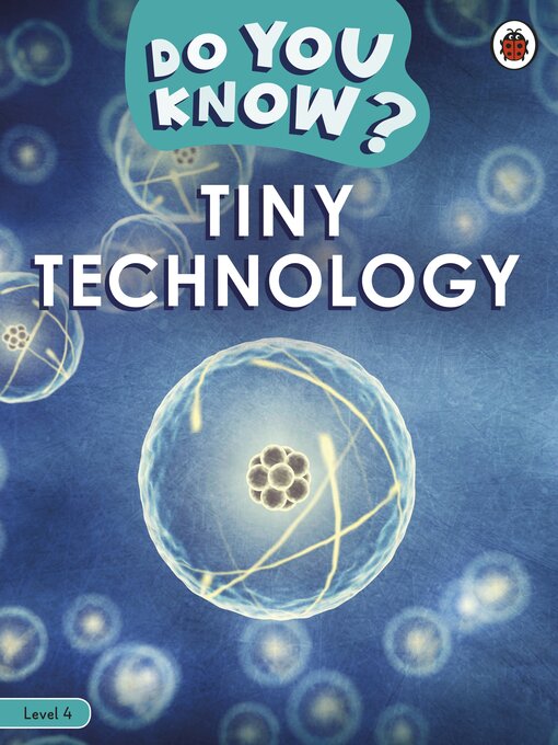 Title details for Do You Know? Level 4 – Tiny Technology by Ladybird - Available